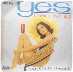 Ben E. King - Yes / My Foolish Heart