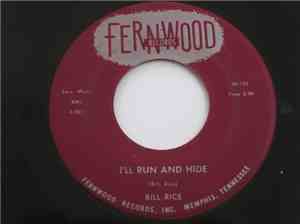 Bill Rice - I'll Run And Hide