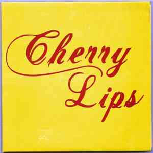Cherry Lips  - Cherry Lips