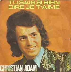 Christian Adam - Tu Sais Si Bien Dire Je T'Aime