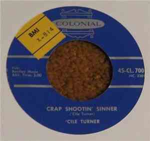 'Cile Turner - Crap Shootin' Sinner / The Golden Rule