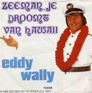Eddy Wally - Zeeman, Je Droomt Van Hawaii