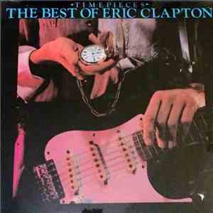 Eric Clapton - Time Pieces - The Best Of Eric Clapton