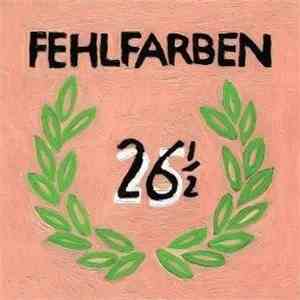 Fehlfarben - 26 ½ (Sechsundzwanzigeinhalb)