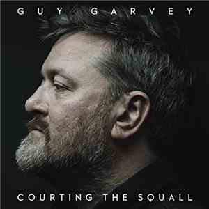 Guy Garvey - Courting The Squall