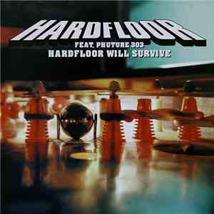 Hardfloor Feat. Phuture 303 - Hardfloor Will Survive
