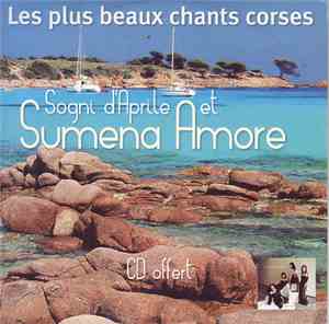 Isulatine - Sogni D'Aprile Et Sumena Amore - Les Plus Beaux Chants Corses