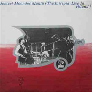 Jemeel Moondoc & Muntu - The Intrepid Live In Poland