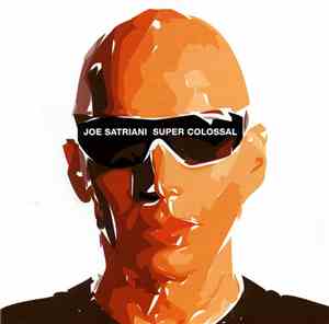 Joe Satriani - Super Colossal