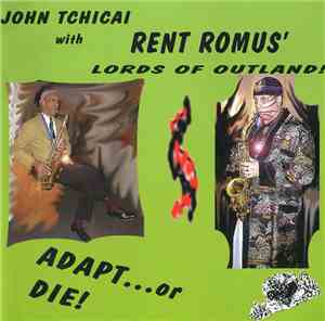 John Tchicai With Rent Romus' Lords Of Outland - Adapt...Or Die!