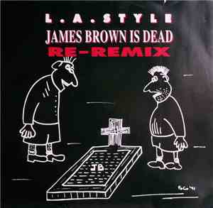 L.A. Style - James Brown Is Dead (Re-Remix)