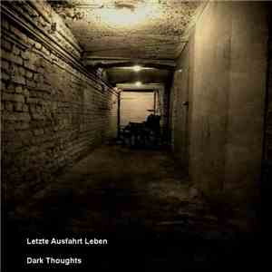 Letzte Ausfahrt Leben - Dark Thoughts
