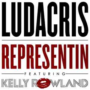 Ludacris Featuring Kelly Rowland - Representin