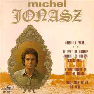 Michel Jonasz - Adieu La Terre . / Le Vent Ne  Ramene Jamais Les Nuages D'a ...