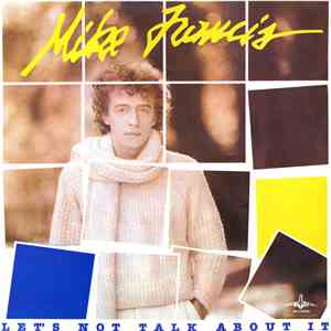 Mike Francis - Let's Not Talk About It