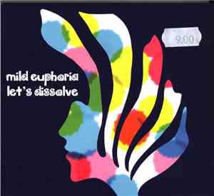 Mild Euphoria - Let's Dissolve