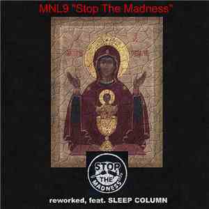 MNL9 feat. Sleep Column - Stop The Madness (Reworked)