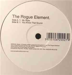 Rogue Element - My Style / You Know That Sound
