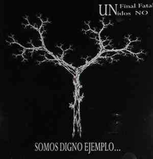 Un Final Fatal, Unidos No - Somos Digno De Ejemplo