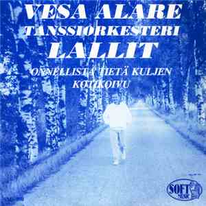 Vesa Alare & Lallit - Onnellista Tietä Kuljen / Kotikoivu