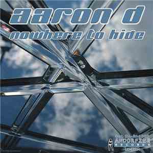 Aaron D  - Nowhere To Hide