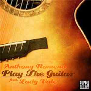 Anthony Romeno Feat. Lady Vale - Play The Guitar