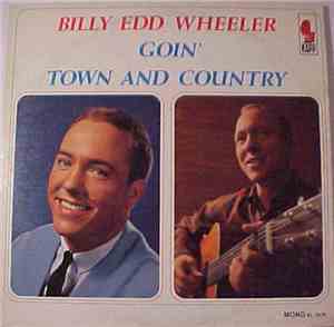 Billy Edd Wheeler - Goin' Town And Country