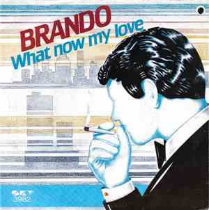 Brando - What Now My Love