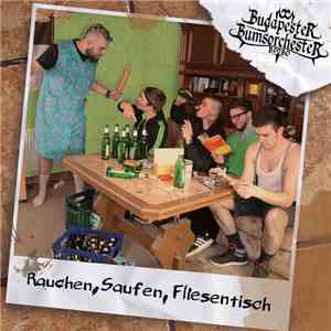 Budapester Bumsorchester - Rauchen, Saufen, Fliesentisch