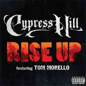 Cypress Hill Featuring Tom Morello - Rise Up