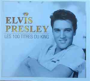 Elvis Presley - Les 100 Titres Du King