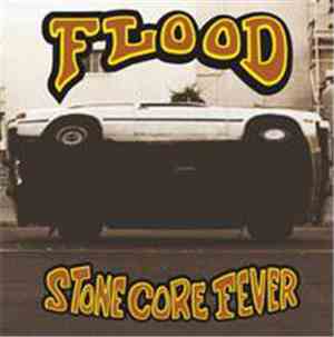 Flood  - Stone Core Fever