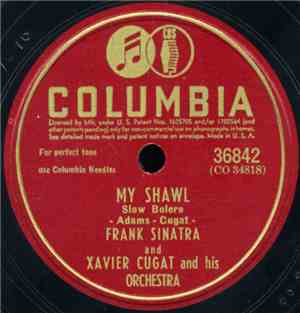 Frank Sinatra And Xavier Cugat And His Orchestra - My Shawl / Stars In Your ...
