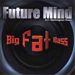 Future Mind - Big Fat Bass