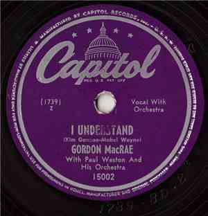 Gordon MacRae With Paul Weston And His Orchestra - I Understand / I Still G ...