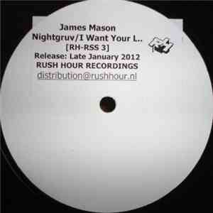 James Mason - Nightgruv / I Want Your Love