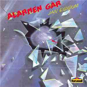 Jan Eggum - Alarmen Går