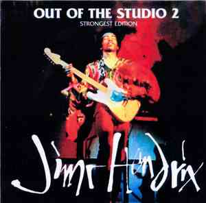 Jimi Hendrix - Out Of The Studio 2 (Strongest Edition)