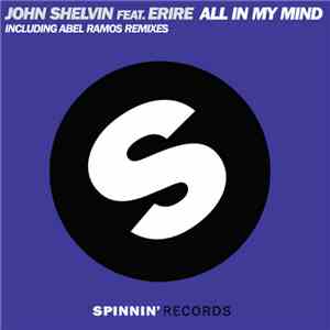 John Shelvin Feat. Erire - All In My Mind