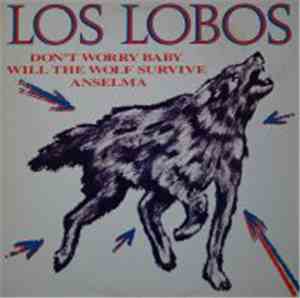 Los Lobos - Don't Worry Baby