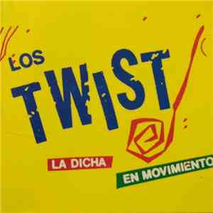 Los Twist - La Dicha En Movimiento
