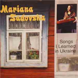 Mariana Sadovska - Songs I Learned In Ukraine