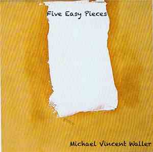 Michael Vincent Waller - Five Easy Pieces