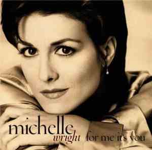 Michelle Wright - For Me It's You