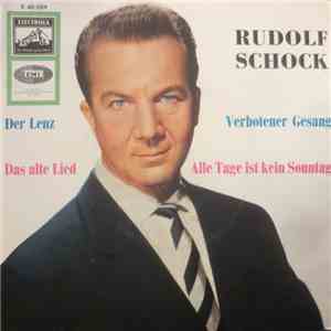 Rudolf Schock - Der Lenz / Verbotener Gesang / Das Alte Lied / Alle Tage Is ...