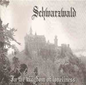 Schwarzwald - In The Kingdom Of Loneliness