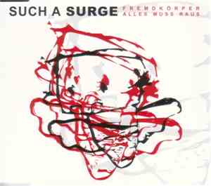 Such A Surge - Fremdkörper / Alles Muss Raus