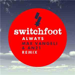 Switchfoot - Always (Max Vangeli & AN21 Remix)