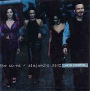 The Corrs / Alejandro Sanz - Una Noche
