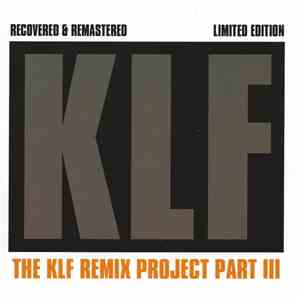 The KLF - The KLF Remix Project Part III